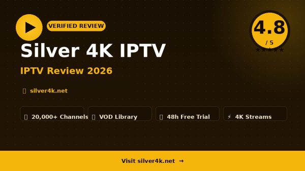 Silver 4k Iptv Review IPTV Review 2026 — 20,000+ Channels, 4K Streaming & Free Trial