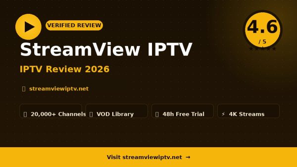 Streamview Iptv Review IPTV Review 2026 — 22,000+ Channels, 4K Quality & Free Trial