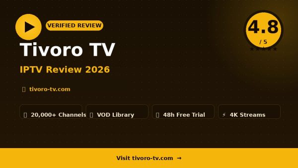 Tivoro Tv Review IPTV Review 2026 — 22,000+ Channels, 4K & FHD & Free Trial