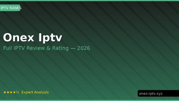 Onex Iptv Review 2026 — Channels, Pricing & Honest Rating